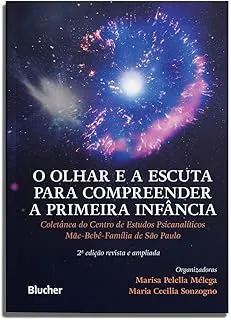 O OLHAR E A ESCUTA PARA COMPREENDER A PRIMEIRA INFANCIA (PRODUTO NOVO)
