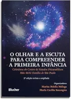 O OLHAR E A ESCUTA PARA COMPREENDER A PRIMEIRA INFANCIA (PRODUTO NOVO)
