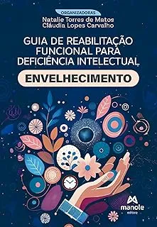 GUIA DE REABILITAÇAO FUNCIONAL PARA DEFICIENCIA INTELECTUAL: ENVELHECIMENTO (PRODUTO NOVO)