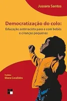 DEMOCRATIZAÇAO DO COLO: EDUCAÇAO ANTIRRACISTA PARA E COM BEBES (PRODUTO NOVO)