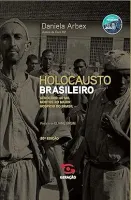 HOLOCAUSTO BRASILEIRO - GENOCIDIO 60 MIL MORTOS NO MAIOR HOSPICIO DO BRASIL (PRODUTO USADO - MUITO BOM)
