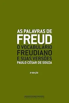 AS PALAVRAS DE FREUD (NOVA EDIÇAO): O VOCABULARIO FREUDIANO E SUAS VERSOES (PRODUTO NOVO)