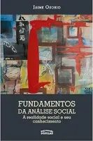 FUNDAMENTOS DA ANALISE SOCIAL: A REALIDADE SOCIAL E SEU CONHECIMENTO (PRODUTO NOVO)