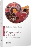CORPO, ESCRITA E FRACTAL: ENSAIOS COM ELENA FERRANTE (PRODUTO NOVO)