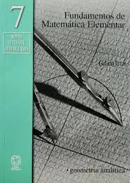 FUNDAMENTOS DE MATEMATICA ELEMENTAR. GEOMETRIA ANALITICA - VOLUME 7 (PRODUTO USADO - MUITO BOM)