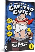 AS AVENTURAS DO CAPITAO CUECA 1 UM ROMANCE EPICO DE DAV PILKEY (PRODUTO USADO - MUITO BOM)