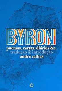 BYRON: POEMA, CARTAS, DIARIOS &C. (PRODUTO NOVO)