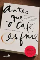 ANTES QUE O CAFE ESFRIA (PRODUTO USADO - MUITO BOM)