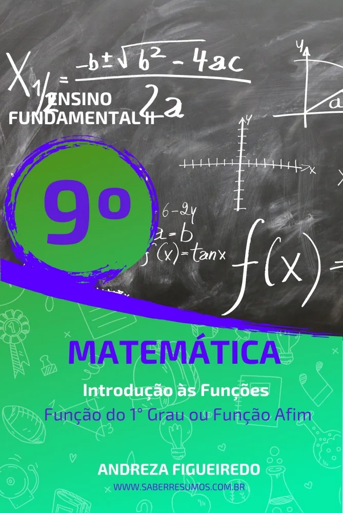 862 - Matemática - Introdução às Funções - Função do 1º Grau ou Função Afim - 9º ano - PDF com 16 páginas