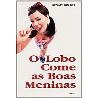 O LOBO COME AS BOAS MENINAS (PRODUTO USADO - MUITO BOM)