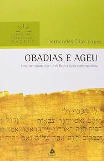 OBADIAS E AGEU - COMENTARIOS EXPOSITIVOS HAGNOS: UMA MENSAGEM URGENTE DE DEUS A IGREJA CONTEMPORANEA (PRODUTO USADO - BOM)