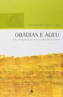 OBADIAS E AGEU - COMENTARIOS EXPOSITIVOS HAGNOS: UMA MENSAGEM URGENTE DE DEUS A IGREJA CONTEMPORANEA (PRODUTO USADO - BOM)