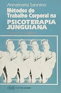 METODOS DO TRABALHO CORPORAL NA PSICOTERAPIA JUNGUIANA (PRODUTO USADO - BOM)