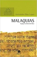 MALAQUIAS - COMENTARIOS EXPOSITIVOS HAGNOS:  A IGREJA NO TRIBUNAL DE DEUS (PRODUTO USADO - BOM)