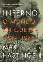 INFERNO: O MUNDO EM GUERRA 1939-1945 (PRODUTO USADO - BOM)