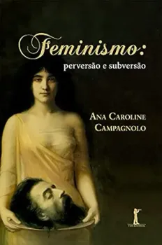 FEMINISMO. PERVERSAO E SUBVERSAO (PRODUTO USADO - MUITO BOM)