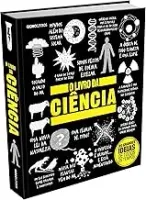 O LIVRO DA CIENCIA AS GRANDES IDEIAS DE TODOS OS TEMPOS (REDUZIDO) (PRODUTO USADO - MUITO BOM)