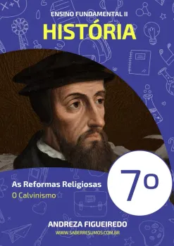 011 - História - As Reformas Religiosas - O Calvinismo - 7º ano - PDF com 12 páginas