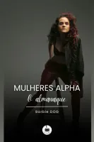 Mulheres Alpha – o almanaque