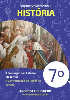 015 - História - A Formação dos Estados Modernos - A Centralização do Poder na Europa - 7 º ano - PDF com 7 páginas