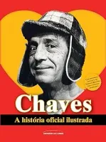 CHAVES A HISTORIA OFICIAL ILUSTRADA (PRODUTO USADO - MUITO BOM)