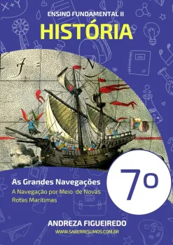 022 - História - As Grandes Navegações - A Navegação por Meio de Novas Rotas Marítimas - 7º ano - PDF com 11 páginas