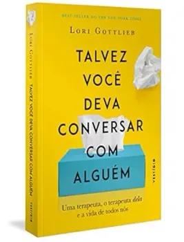 TALVEZ VOCE DEVA CONVERSAR COM ALGUEM: UMA TERAPEUTA, O TERAPEUTA DELA E A VIDA DE TODOS NOS (PRODUTO USADO - COMO NOVO)