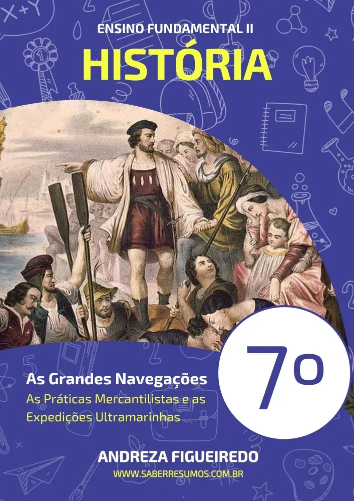 023 - História - As Grandes Navegações - As Práticas Mercantilistas e as Expedições Ultramarinas - 7º ano - PDF com 12 páginas Imagem
