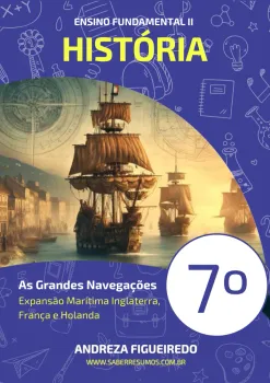 026 - História - As Grandes Navegações - Expansão Marítima - Inglaterra, França e Holanda - 7º ano - PDF com 17 páginas