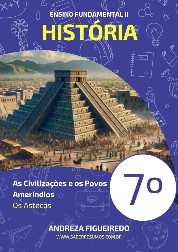 030 - História - As Civilizações e os Povos Ameríndios - Os Astecas - 7º ano - PDF com 16 páginas Imagem