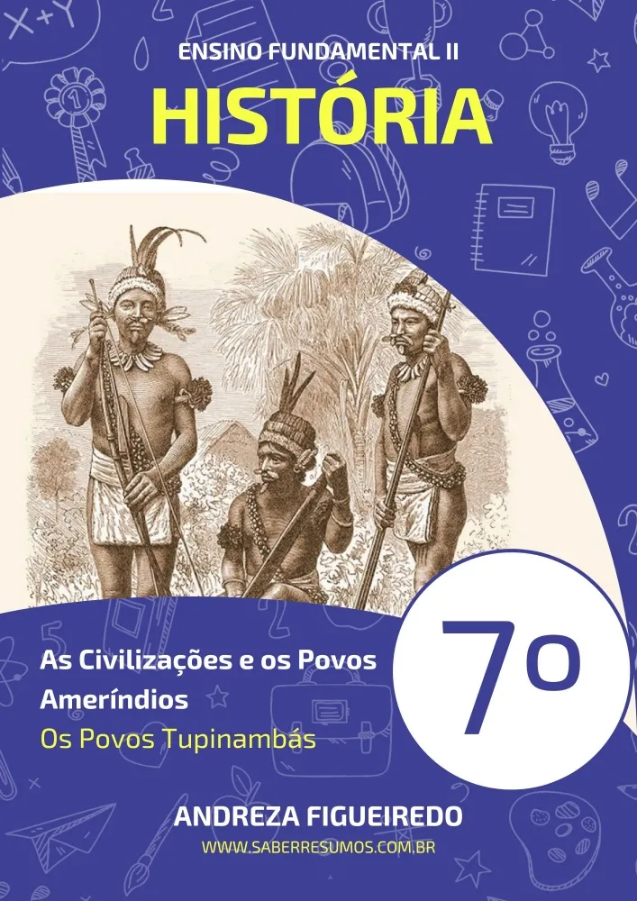 032 - História - As Civilizações e os Povos Ameríndios - Os Povos Tupinambás - 7º ano - PDF com 7 páginas