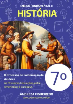 034 - História - O Processo de Colonização da América - As Primeiras Interações entre Ameríndios e Europeus - 7º ano - PDF com 6 páginas