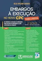 EMBARGOS A EXECUÇAO DO NOVO CPC: TEORIA E PRATICA (PRODUTO USADO - MUITO BOM)
