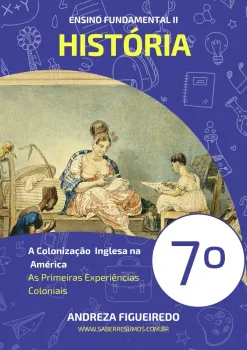 039 - História - A Colonização Inglesa na América - As Primeiras Experiências Coloniais - 7º ano - PDF com 12 páginas