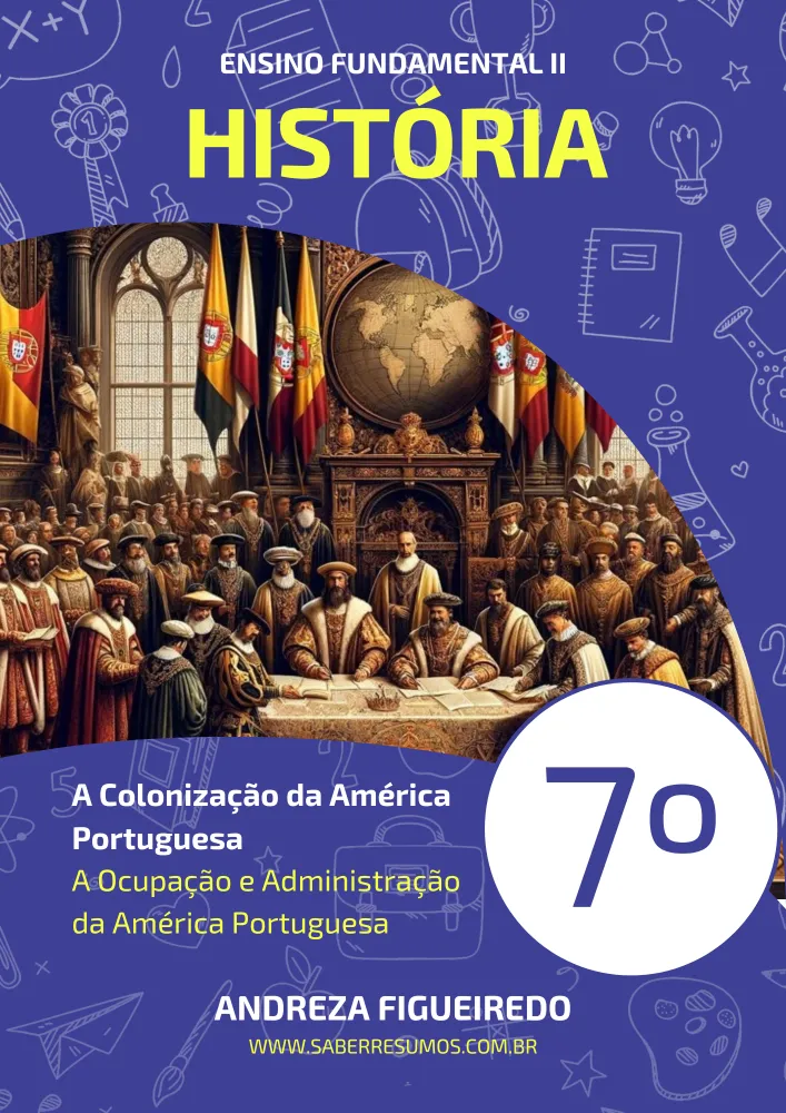 046 - História - A Colonização da América Portuguesa - A Ocupação e Administração da América Portuguesa - 7º ano - PDF com 8 páginas Imagem