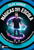 MAGICAS PARA FAZER NA ESCOLA: IMPRESSIONE SEUS AMIGOS E TORNE-SE UM MAGICO EM 30 DIAS (PRODUTO USADO - MUITO BOM)