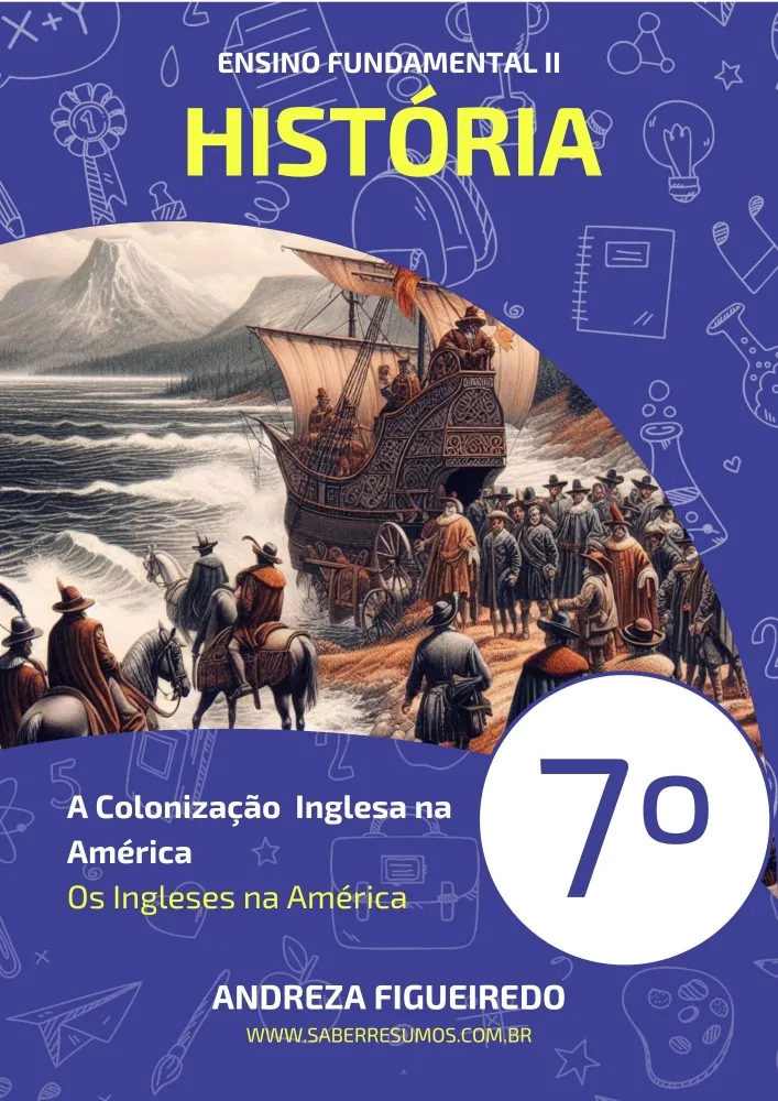 038 - História - A Colonização Inglesa na América - Os Ingleses na América - 7º ano - PDF com 11 páginas