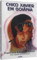 CHICO XAVIER EM GOIANIA (PRODUTO USADO - MUITO BOM)