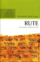 RUT - COMENTARIOS EXPOSITIVOS HAGNOS: UMA PERFEITA HISTORIA DE AMOR (PRODUTO USADO - MUITO BOM)