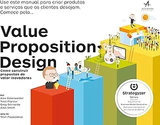 VOLUE PROPOSITION DESIGN: COMO CONSTRUIR PROPOSTAS DE VALOR INOVADORES (PRODUTO USADO - MUITO BOM)
