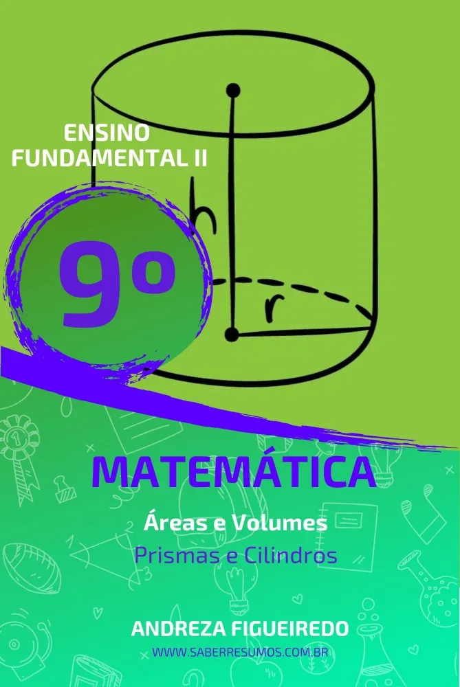 855 - Matemática - Áreas e Volumes - Prismas e Cilindros - 9º ano - PDF com 20 páginas