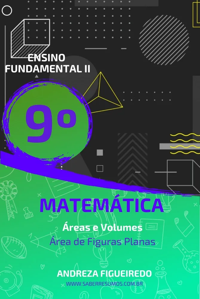 877 - Matemática - Áreas e Volumes - Área de Figuras Planas - 9º ano - PDF com 23 páginas