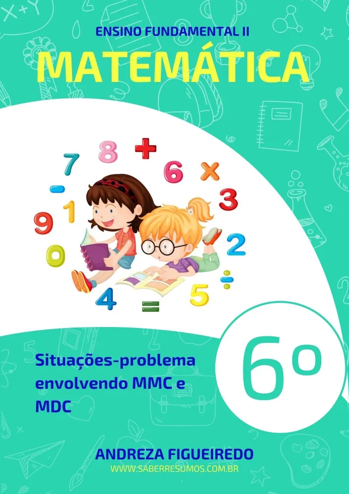 394 - Matemática - Situações-problema envolvendo MMC e MDC - 6º ano - PDF com 18 páginas