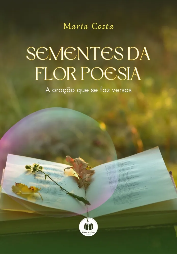 Sementes da Flor Poesia: a oração que se faz versos