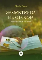 Sementes da Flor Poesia: a oração que se faz versos