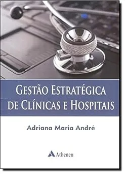 GESTAO ESTRATEGICA DE CLINICAS E HOSPITAIS (PRODUTO USADO - BOM)