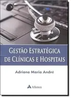 GESTAO ESTRATEGICA DE CLINICAS E HOSPITAIS (PRODUTO USADO - BOM)