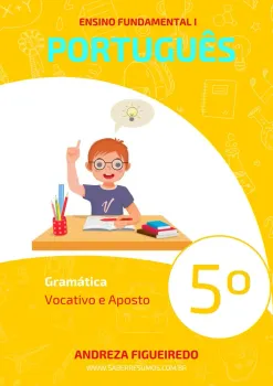 880 - Português - Gramática - Vocativo e Aposto - 5º ano - PDF com 11 páginas