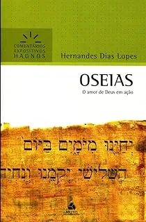 OSEIAS - COMENTARIOS EXPOSITIVOS HAGNOS: O AMOR DE DEUS EM AÇAO (PRODUTO USADO - COMO NOVO)