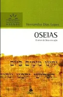 OSEIAS - COMENTARIOS EXPOSITIVOS HAGNOS: O AMOR DE DEUS EM AÇAO (PRODUTO USADO - COMO NOVO)